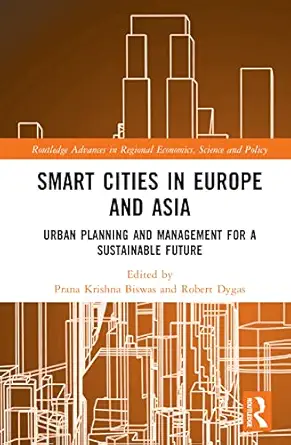 smart cities in europe and asia 1st edition robert dygas ,prana krishna biswas 1032429828, 978-1032429823
