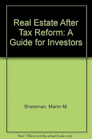 real estate after tax reform a guide for investors 1st edition martin m shenkman 0471859842, 978-0471859840