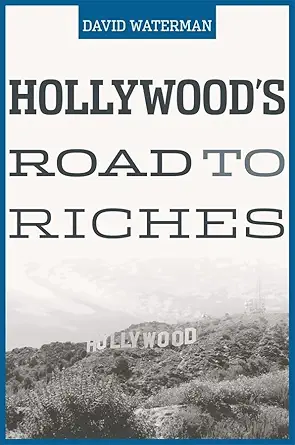 hollywoods road to riches 1st edition david waterman 0674019458, 978-0674019454