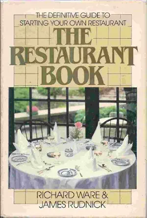 the restaurant book the definitive guide to starting your own restaurant 1st edition richard ware ,james
