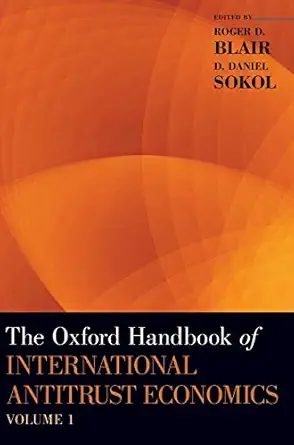 the oxford handbook of international antitrust economics volume 1 1st edition roger d blair ,d daniel sokol