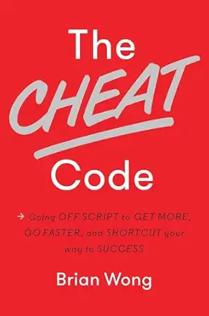 the cheat code going off script to get more go faster and shortcut your way to success 1st edition brian wong
