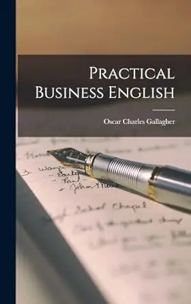 practical business english 1st edition oscar charles gallagher 1016758200, 978-1016758208