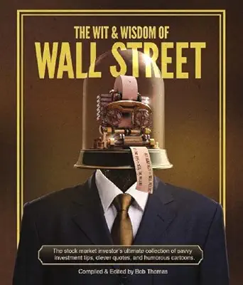 the wit and wisdom of wall street 1st edition bob thomas 096492014x, 978-0964920149
