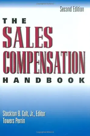 the sales compensation handbook 1st edition stockton b colt 0814404111, 978-0814404119