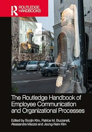 the routledge handbook of employee communication and organizational processes 1st edition soojin kim ,patrice