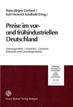 preise im vor und fruehindustriellen deutschland nahrungsmittel getranke gewuerze rohstoffe und