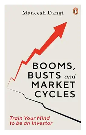 booms busts and market cycles train your mind to be an investor 1st edition maneesh dangi 0143474359,