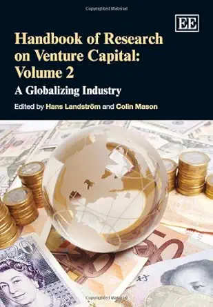 handbook of research on venture capital volume 2 a globalizing industry 1st edition hans landstrom ,colin
