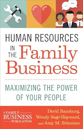 human resources in the family business maximizing the power of your people 1st edition amy m schuman ,wendy