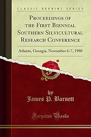 proceedings of the first biennial southern silvicultural research conference atlanta georgia november 6 7