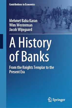 a history of banks from the knights templar to the present era 1st edition mehmet baha karan ,wim westerman