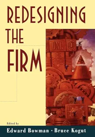redesigning the firm 1st edition edward h bowman ,bruce m kogut 0195087100, 978-0195087109