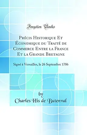 precis historique et economique du traite de commerce entre la france et la grande bretagne signe a