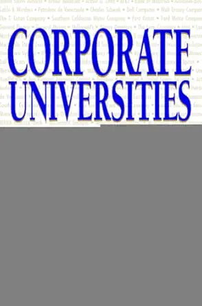 corporate universities lessons in building a world class work force 1st edition jeanne c meister 0786307870,
