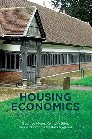 housing economics a historical approach 1st edition geoffrey meen ,kenneth gibb ,chris leishman ,christian