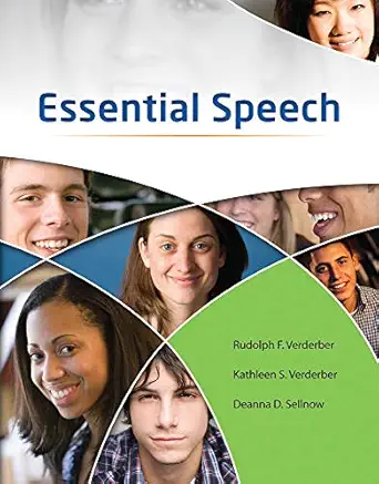 essential speech 1st edition rudolph f verderber ,kathleen s verderber ,deanna d sellnow 053844990x,