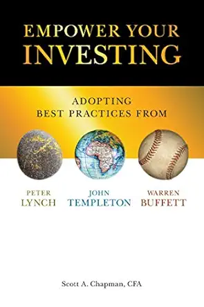 empower your investing adopting best practices from john templeton peter lynch and warren buffett 1st edition