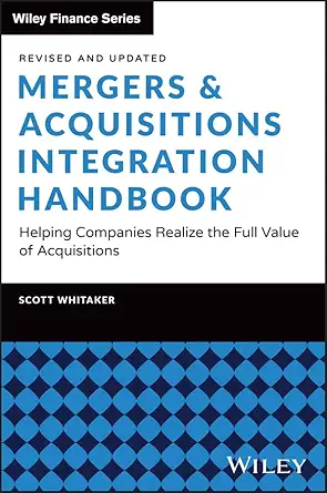 mergers and acquisitions integration handbook helping companies realize the full value of acquisitions