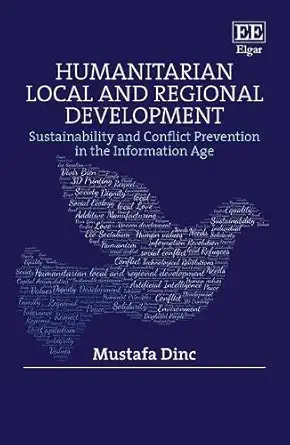 humanitarian local and regional development sustainability and conflict prevention in the information age 1st