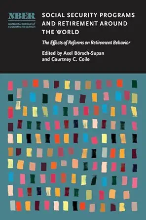 social security programs and retirement around the world the effects of reforms on retirement behavior 1st