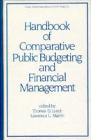 handbook of comparative public budgeting and financial management 1st edition thomas d lynch ,lawrence l