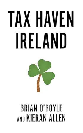 tax haven ireland 1st edition brian o' boyle ,kieran allen 0745345328, 978-0745345321
