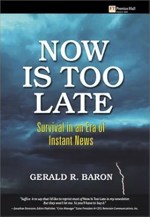 now is too late survival in an era of instant news 1st edition gerald r baron 0130461393, 978-0130461391