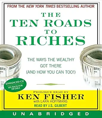 the ten roads to riches the way the wealthy got there 1st edition ken fisher ,j s gilbert 0061672580,