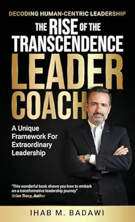 the rise of the transcendence leader coach 1st edition ihab badawi 176124096x, 978-1761240966