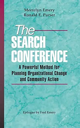 the search conference a powerful method for planning organizational change and community action 1st edition