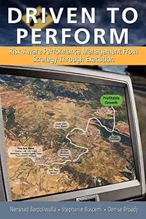 driven to perform risk aware performance management from strategy through execution 1st edition nenshad