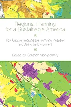 regional planning for a sustainable america how creative programs are promoting prosperity and saving the
