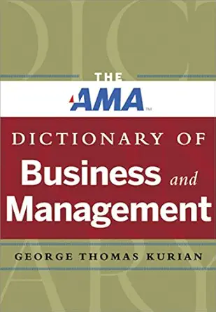 the ama dictionary of business and management 1st edition george kurian 0814420281, 978-0814420287