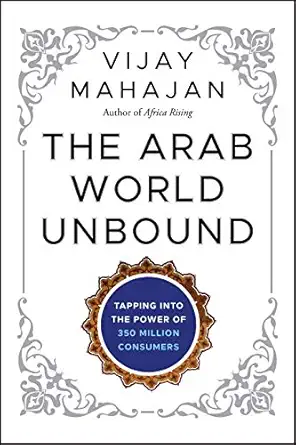 the arab world unbound tapping into the power of 350 million consumers 1st edition vijay mahajan 1118074513,