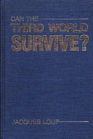 can the third world survive 1st edition professor jacques loup 0801827655, 978-0801827655