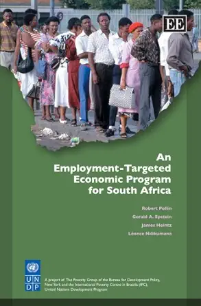 an employment targeted economic program for south africa 1st edition robert pollin ,gerald a epstein ,james