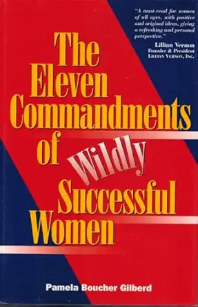 the eleven commandments of wildly successful women 1st edition pamela boucher gilberd 0028611748,