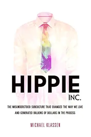 hippie inc 1st edition michael klassen 0983150567, 978-0983150565