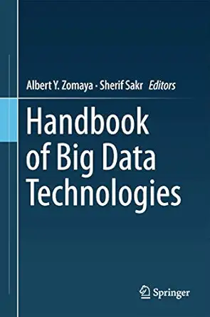 handbook of big data technologies 1st edition albert y zomaya ,sherif sakr 3319493396, 978-3319493398