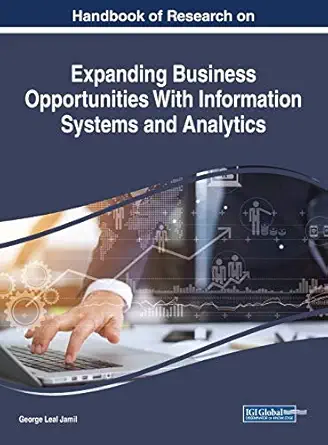 handbook of research on expanding business opportunities with information systems and analytics 1st edition