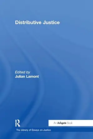 distributive justice 1st edition julian lamont 0754629740, 978-0754629740