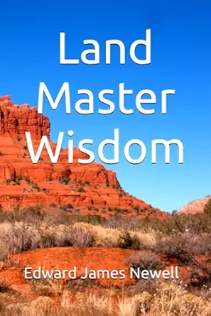 land master wisdom 1st edition edward james newell 1720297320, 978-1720297321