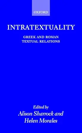 intratextuality greek and roman textual relations 1st edition alison sharrock ,helen morales 0199240930,