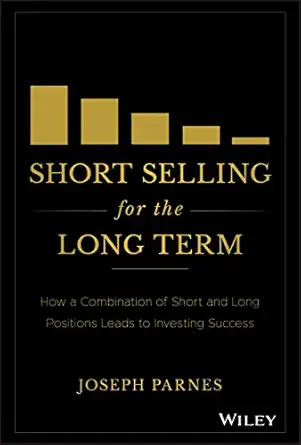 short selling for the long term how a combination of short and long positions leads to investing success 1st
