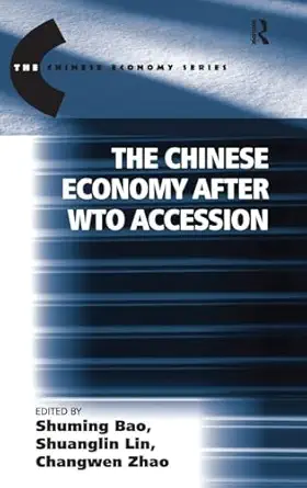 the chinese economy after wto accession 1st edition shuanglin lin ,shuming bao 0754644820, 978-0754644828