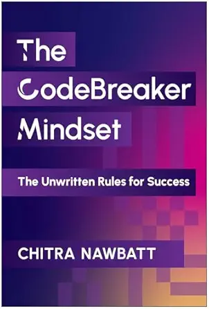 codebreaker mindset the unwritten rules for success 1st edition chitra nawbatt 1637748566, 978-1637748565