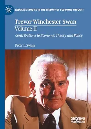 trevor winchester swan volume ii contributions to economic theory and policy 1st edition peter l swan