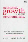 economic growth and the environment on the measurement of income and welfare 1st edition kjell a brekke