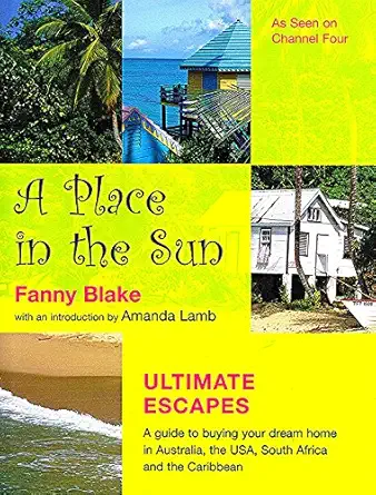 a place in the sun ultimate escapes 1st edition fanny blake 0752215981, 978-0752215983
